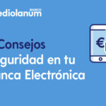 6 consejos para usar de forma segura tu banca electrónica