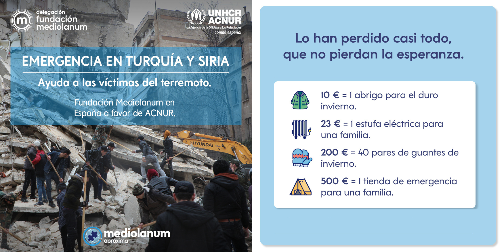 Banco Mediolanum y ACNUR ayudan a recaudar fondos para socorrer a las víctimas de Turquía y Siria. Mostramos las equivalencias referentes a los artículos que se pueden proporcionar según las cantidades de dinero.